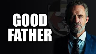 The Essence of Being a Good Father - Jordan Peterson