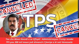 🔥🚨🔥Move Nouvèl e se Ofisyèl : Administrasyon Trump revoke TPS pou 300 mil moun 🇻🇪🇻🇪🇻🇪