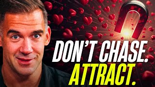 Start ATTRACTING Love Instead Of Chasing It (5 Steps)