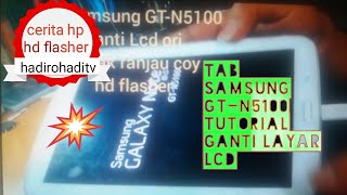 Tab samsung GT-N5100 Tutorial ganti layar Lcd