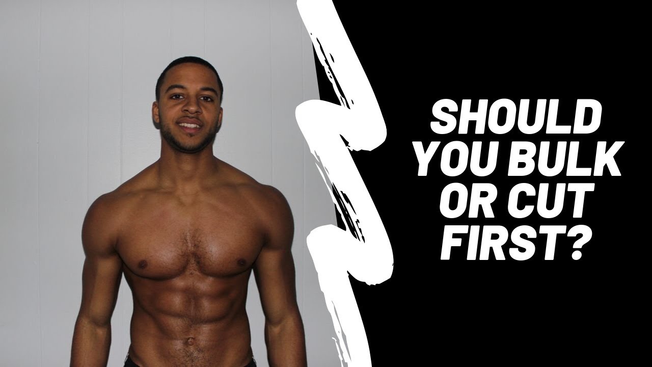 Should You Bulk Or Cut First? - YouTube