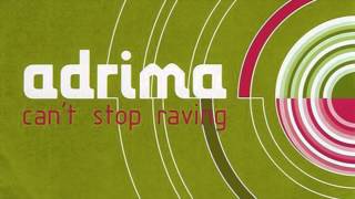 Adrima - Can't Stop Raving (Club Mix) (2001)