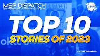 MSP Dispatch Top 10 Stories of 2023