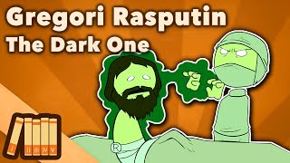 Grigori Rasputin - The Dark One - Russian History - Extra History - Part 3