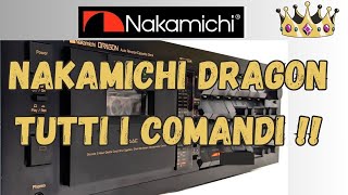 Nakamichi Dragon seconda parte  vediamo le funzioni