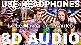Le Le Mazaa Le (8D Audio) || Wanted || Sajid -Wajid || Salman Khan, Ayesha Takia