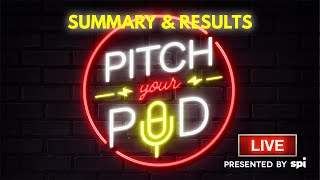 🔴 Pitch Your Pod Summary & Results - LIVE STREAM! 🎉🎉🎉 (1/26 @ 12pm PT / 3pm ET)