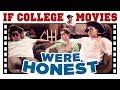 If College Movies Were Honest If College Movies Were Honest