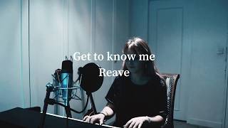 Get to know me by Reave, cover