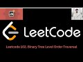 Leetcode 102. Binary Tree Level Order Traversal [ JAVASCRIPT ].