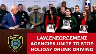 Law Enforcement Agencies Unite To Combat Holiday DWIs I Houston Police