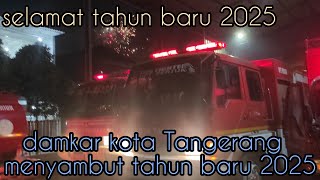 damkar kota tangerang meyambut tahun baru 2025