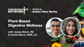 Plant-Based Digestive Wellness | James & Dahlia Marin | Tips For Restoring Your Gut Health