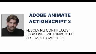 Tutorial: ADOBE ANIMATE (Flash)- AS3 - AIR | Overcoming .swf Continuous Loop