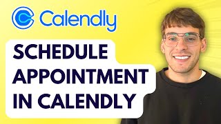 How to Schedule Appointment in Calendly [2026 Full Guide]