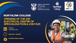 OPENING OF THE 4IR ELECTRICAL CENTRE OF SPECIALISATION \u0026 JOB FAIR | 10 December 2024