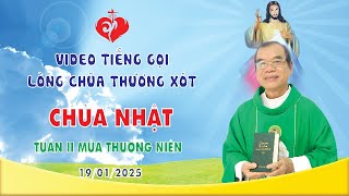 VIDEO TIẾNG GỌI LÒNG CHÚA THƯƠNG XÓT | 19/01/2025