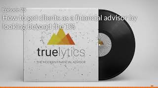 Modern Financial Advisor Podcast   Episode 25   How to Get Clients as a Financial Advisor