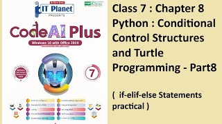 Class7:Chapter8: Python - if-elif-else practical - Part8 Conditional control structures (CodeAIPlus)