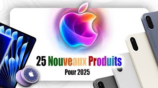 25 Nouveaux produits Apple pour 2025 !! C'est le grand retour de la pomme