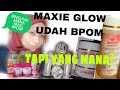 MAXIE THERE ARE 3 PRODUCTS.. WHICH IS BPOM? let's find out