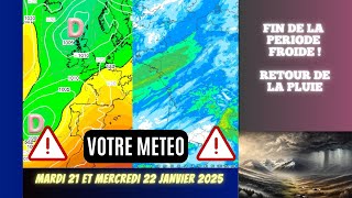 ATTENTION FIN DE LA PERIODE FROIDE,RETOUR DE LA PLUIE MAIS POUR QUI ? POINT METEO DU 21 JANVIER 2025