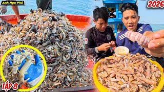 Ngư Dân Ăn Tôm Tích Thay Cơm • Cuộc Sống Trên Biển Tập 8 | Anh Ngư Phủ