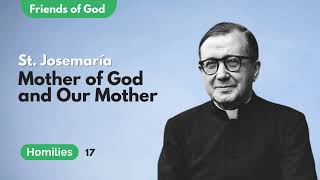 Mother of God and Our Mother | Homily by St. Josemaria Escriva