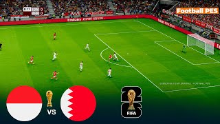 INDONESIA vs BAHRAIN | FIFA World Cup 2026 USA | إندونيسيا ضد البحرين Full Match All Goals Gameplay