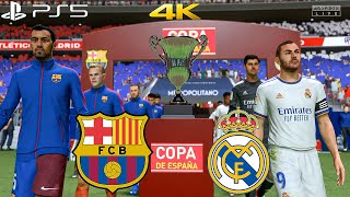 FIFA 22 - Barcelona vs Real madrid | El Clasico | Copa Del Rey Final - Gameplay PS5 | 4K