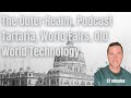 The Outer Realm Podcast on Tartaria, World Fairs, Old World Technology