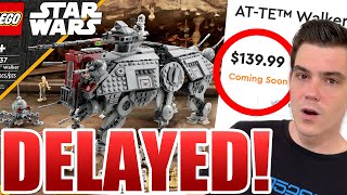 LEGO Star Wars SUMMER 2022 AT-TE DELAYED!