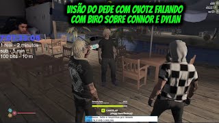 VISÃO DO DEDE COM OVOTZ FALANDO  COM BIRO SOBRE CONNOR E DYLAN