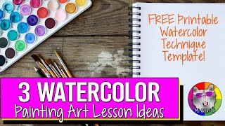3 of the BEST Watercolor Painting Art Lesson Activities & FREE Printable Template for Your Classroom