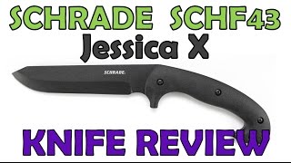 Review Schrade SCHF43 aka Jessica X. Now that's a KNIFE!