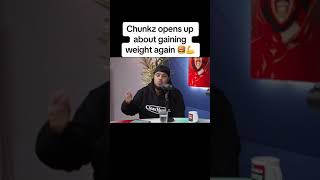 Chunkz explains why he has been gaining weight again