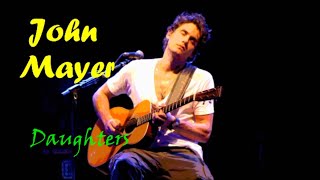 DAUGHTERS John Mayer with English Subtitles 4 08