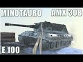 E 100, AMX 30B & Minotauro ● WoT Blitz