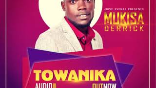 Towanika (Audio) by Mukisa Derrick