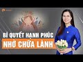 Bí Quyết Sống Hạnh Phúc Trọn Vẹn: Chữa Lành Ký Ức Tổn Thương | Nguyễn Thị Lanh