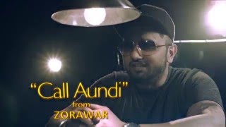 Yo Yo Honey Singh | CALL AUNDI | World Premiere | ZORAWAR | Sun 24th Apr | 10 am | PTC Punjabi
