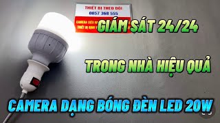 Camera ngụy trang bóng đèn led 20w mẫu mới 2024 , Camera giấu kín bóng đèn led wifi full4k xem từ xa