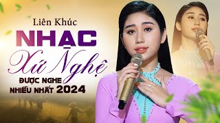 Liên Khúc Nhạc Xứ Nghệ Được Nghe Nhiều Nhất 2024 | Phương Tuệ Trinh Top Hits Xứ Nghệ