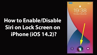 How to Enable/Disable Siri on Lock Screen on iPhone (iOS 14.2)?