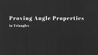 Math 20-2: Proving Angle Properties in Triangles