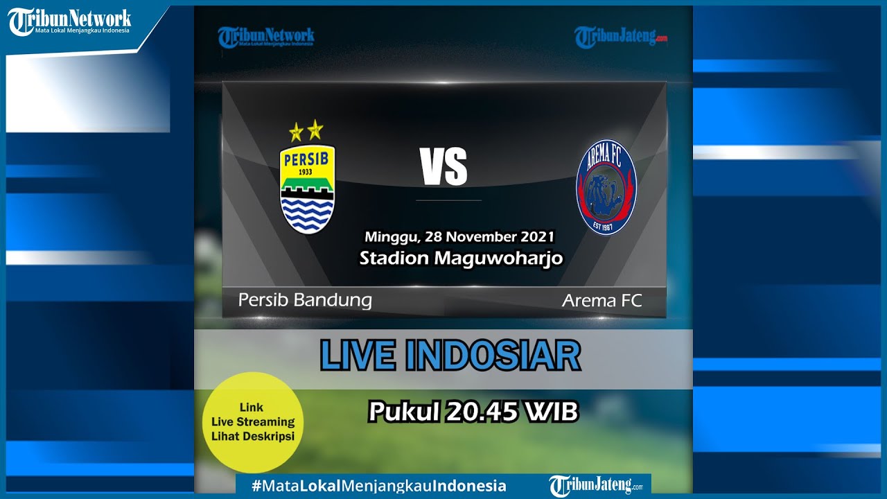 Jadwal Persib Bandung Vs Arema FC BRI Liga 1 Minggu, 28 November 2021 ...