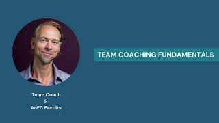 What is Team Coaching Fundamentals? by Neil Atkinson - AoEC Faculty