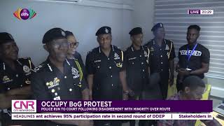 Occupy BoG protest: Police run to court following disagreement with minority over route