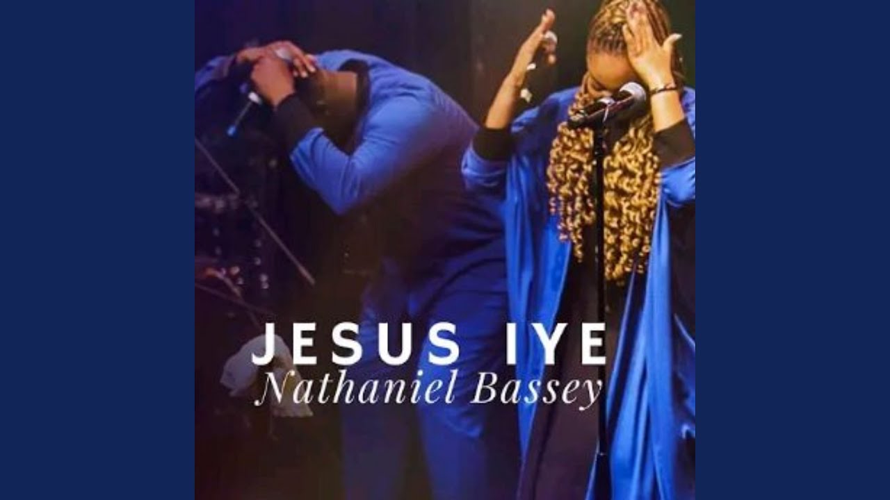 Nathaniel Bassey Jesus Iye Chords Chordify