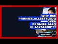 Why Use Promise.allSettled() Over Promise.all() In JavaScript? - JavaScript Toolkit